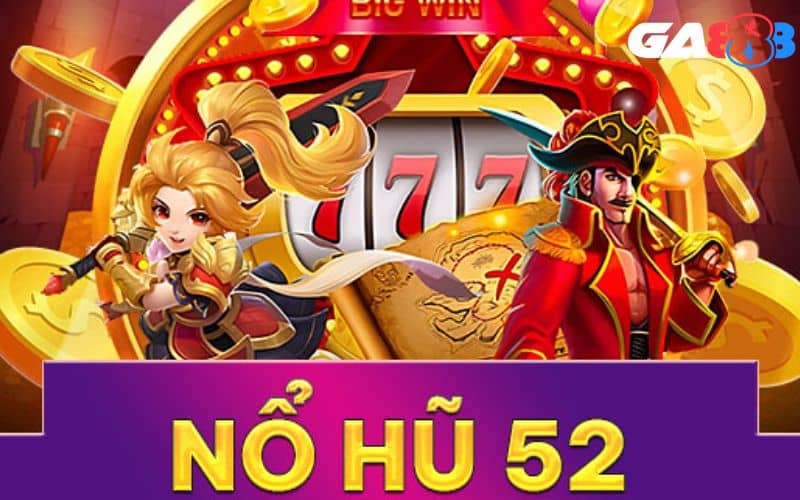 Giới thiệu về nổ hũ 52 được yêu thích hiện nay Giới thiệu về nổ hũ 52 được yêu thích hiện nay