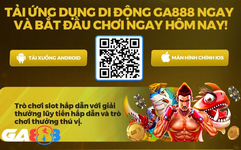 Tải app GA888 đưa bạn trải nghiệm nhiều siêu phẩm hấp dẫn tiện lợi Tải app GA888 đưa bạn trải nghiệm nhiều siêu phẩm hấp dẫn tiện lợi