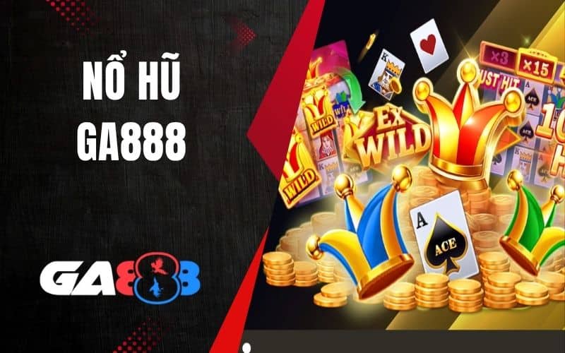 Nổ hũ GA888 sở hữu nhiều trò chơi với đồ họa sống động