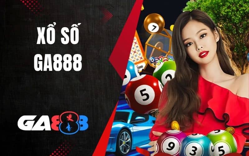 Xổ số GA888 là nền tảng chốt số trực tuyến uy tín Xổ số GA888 là nền tảng chốt số trực tuyến uy tín