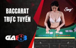 Baccarat Trực Tuyến